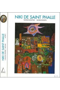 Niki de Saint Phalle : Monographie & Catalogue Raisonn