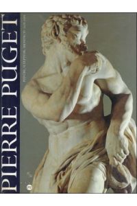 Pierre Puget : Peintre, sculpteur, architecte, 1620-1694