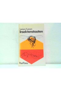 Insektenstaaten- Aus dem Leben der Wespen, Bienen, Ameisen und Termiten. Aus dem Amerikanischen übersetzt von Prof. Dr. Wolfgang Schwenke.