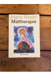 Maltherapie : eine Einführung auf der Basis der Analytischen Psychologie von C. G. Jung. Ingrid Riedel. Mit Beitr. von Christa Henzler