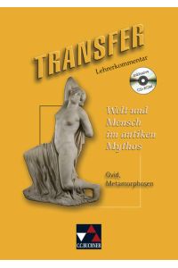 Transfer. Die Lateinlektüre / Welt und Mensch im antiken Mythos LK  - zu Welt und Mensch im antiken Mythos
