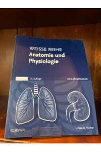 Anatomie und Physiologie. Weisse Reihe.