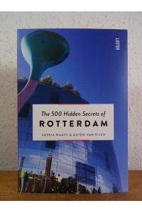 The 500 hidden Secrets of Rotterdam [English Edition]