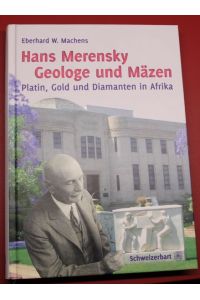 Hans Merensky Geologe und Mäzen Platin, Gold und Diamanten in Afrika mit 35 Abbildungen