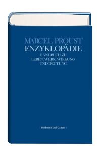 Marcel Proust Enzyklopädie. Handbuch zu Leben, Werk, Wirkung und Deutung