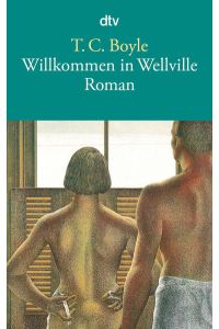 Willkommen in Wellville: Roman