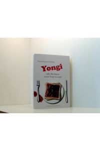 Yongi: oder die Kunst, einen Toast zu essen  - Young-Nam Lee-Schmidt