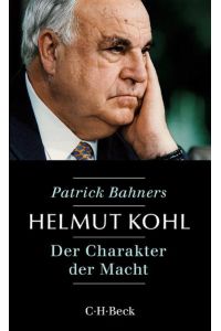 Helmut Kohl  - Der Charakter der Macht