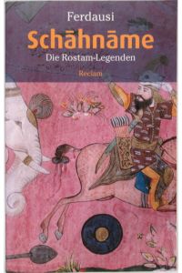 Schàhnàme. Die Rostam-Legenden.   - Aus dem Persischen übersetzt und hrsg. von Jürgen Ehlers.