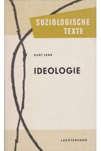 Ideologie. Ideologiekritik und Wissenssoziologie.   - Soziologische Texte Bd. 4.