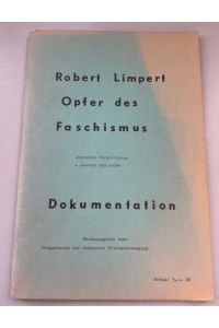 Robert Limpert: Opfer des Faschismus. Dokumentation.   - Ansbacher Verhältnisse - gestern und heute.