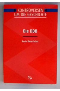 Die DDR (Kontroversen um die Geschichte)  - Beate Ihme-Tuchel