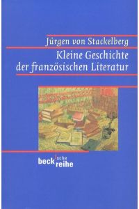 Kleine Geschichte der französischen Literatur  - Jürgen von Stackelberg