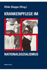 Krankenpflege im Nationalsozialismus  - 10. Auflage