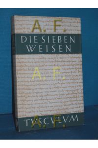 Leben und Meinungen der Sieben Weisen.   - griech. u. latein. Quellen erl. u. übertr. von Bruno Snell / Tusculum-Bücherei