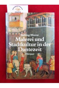 Malerei und Stadtkultur in der Dantezeit : die Argumentation der Bilder.