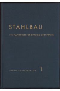 Stahlbau Ein Handbuch für Studium und Praxis Band 1