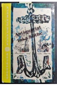Anker auf! : Abenteuer auf 7 sieben Meeren -  - herausgegeben von Günther und Hilga Cwojdrak - Illustriert von Heinz Rodewald / Reihe: Abenteuer rund um die Welt -
