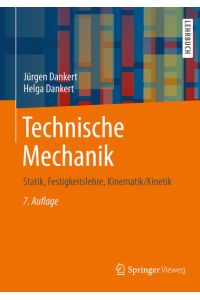 Technische Mechanik  - Statik, Festigkeitslehre, Kinematik/Kinetik