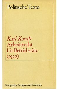 Arbeitsrecht für Betriebsräte (1922).   - Hrsg. u. mit e. Vorw. von Erich Gerlach. Eingel. von Dieter Schneider, Politische Texte