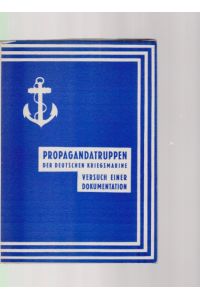 Propagandatruppen der deutschen Kriegsmarine. Teil I. Juni 1939 bis Juni 1940.   - Versuch einer Dokumentation.