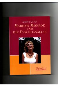 Andreas Jacke, Marilyn Monroe und die Psychoanalyse
