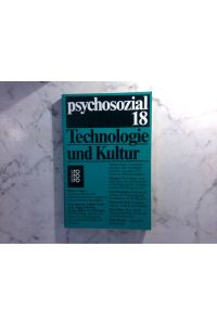 psychosozial 18 ( Juni ' 83 / 6. Jahrgang ) : Technologie und Kultur