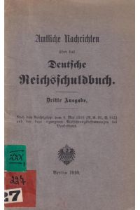 Amtliche Nachrichten über das Deutsche Reichsschuldbuch. Dritte Ausgabe.