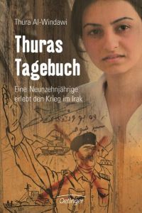 Thuras Tagebuch: Eine Neunzehnjährige erlebt den Krieg im Irak (Oetinger extra)  - Eine Neunzehnjährige erlebt den Krieg im Irak