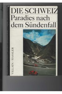 Die Schweiz.   - Paradies nach dem Sündenfall. . Fotos von Jürg Hassler, überwiegend in Schwarzweiß.