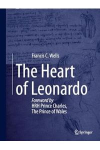 The Heart of Leonardo: Foreword by HRH Prince Charles, The Prince of Wales.