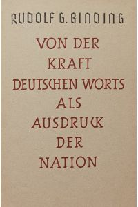 Von der Kraft deutschen Worts als Ausdruck der Nation.