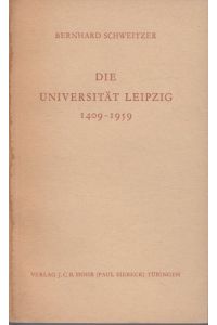Die Universität Leipzig 1409-1959. Tübinger Universitätsreden 7.   - festvortrag gehalten anläßlich der Feierlichen Immatrikulation am 4. Dezember 1959.