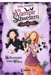 Die Vampirschwestern black & pink (Band 1) - Halbvampire wider Willen  - Lustiges Fantasybuch für Vampirfans