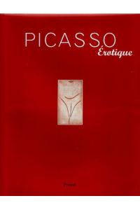 Picasso, érotique.   - ed. by Jean Clair. With contributions by Jean Clair ... [This exhibition was organized by the Réunion des Musées Nationaux and the Musée National Picasso, Paris. Transl. from the French: Services d'Edition Guy Conolly] / Abenteuer Kunst