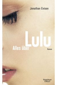 Alles über Lulu: Roman  - Roman