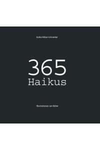 365 Haikus: Jeden Tag - Haiku  - Jeden Tag - Haiku