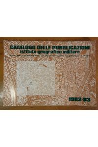 Catalogo delle publicazioni Istituto Geografico Militare 1982 - 1983