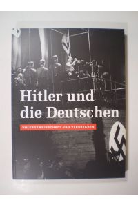 Hitler und die Deutschen. Volksgemeinschaft und Verbrechen