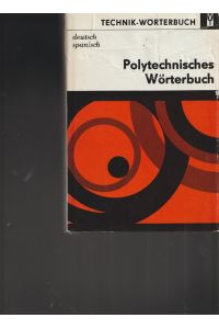 Polytechnische Wörterbuch.   - Spanisch - Deutsch.