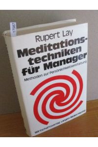 Meditationstechniken für Manager. Methoden zur Persönlichkeitsentfaltung.