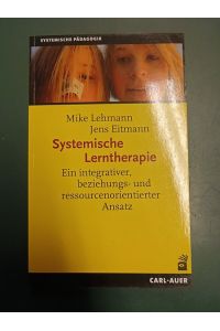 Systemische Lerntherapie: ein integrativer, beziehungs- und ressourcenorientierter Ansatz.