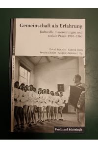 Gemeinschaft als Erfahrung: kulturelle Inszenierungen und soziale Praxis 1930 - 1960.   - (= Nationalsozialistische Volksgemeinschaft; Bd. 5; Anne-Frank-Shoah-Bibliothek).