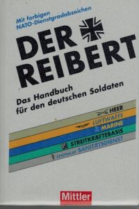 Der Reibert; Das Handbuch für den deutschen Soldaten; Heer, Luftwaffe, Marine, Streitkräftebasis, zentraler Sanitätsdienst