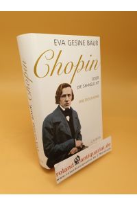 Chopin oder die Sehnsucht ; eine Biografie