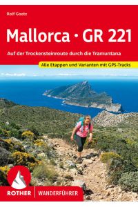 Mallorca - GR 221. Alle Etappen und Varianten mit GPS-Tracks  - Auf der Trockensteinroute durch die Tramuntana