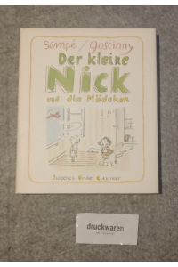 Der kleine Nick und die Mädchen.   - 17 prima Geschichten vom Asterix-Autor Goscinny. Dt. von Hans-Georg Lenzen. Mit vielen Zeichn. von Sempé / Diogenes-Kinder-Klassiker