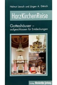 HarzKirchenReise: Gotteshäuser - aufgeschlossen für Entdeckungen  - Gotteshäuser - aufgeschlossen für Entdeckungen