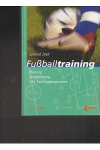 Fußballtraining.   - Palnung, Durchführung, 144 Trainingsprogramme.