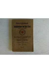 Unterrichtsbuch für die Sanitätskolonnen vom Roten Kreuz (nebst Exerziervorschrift)